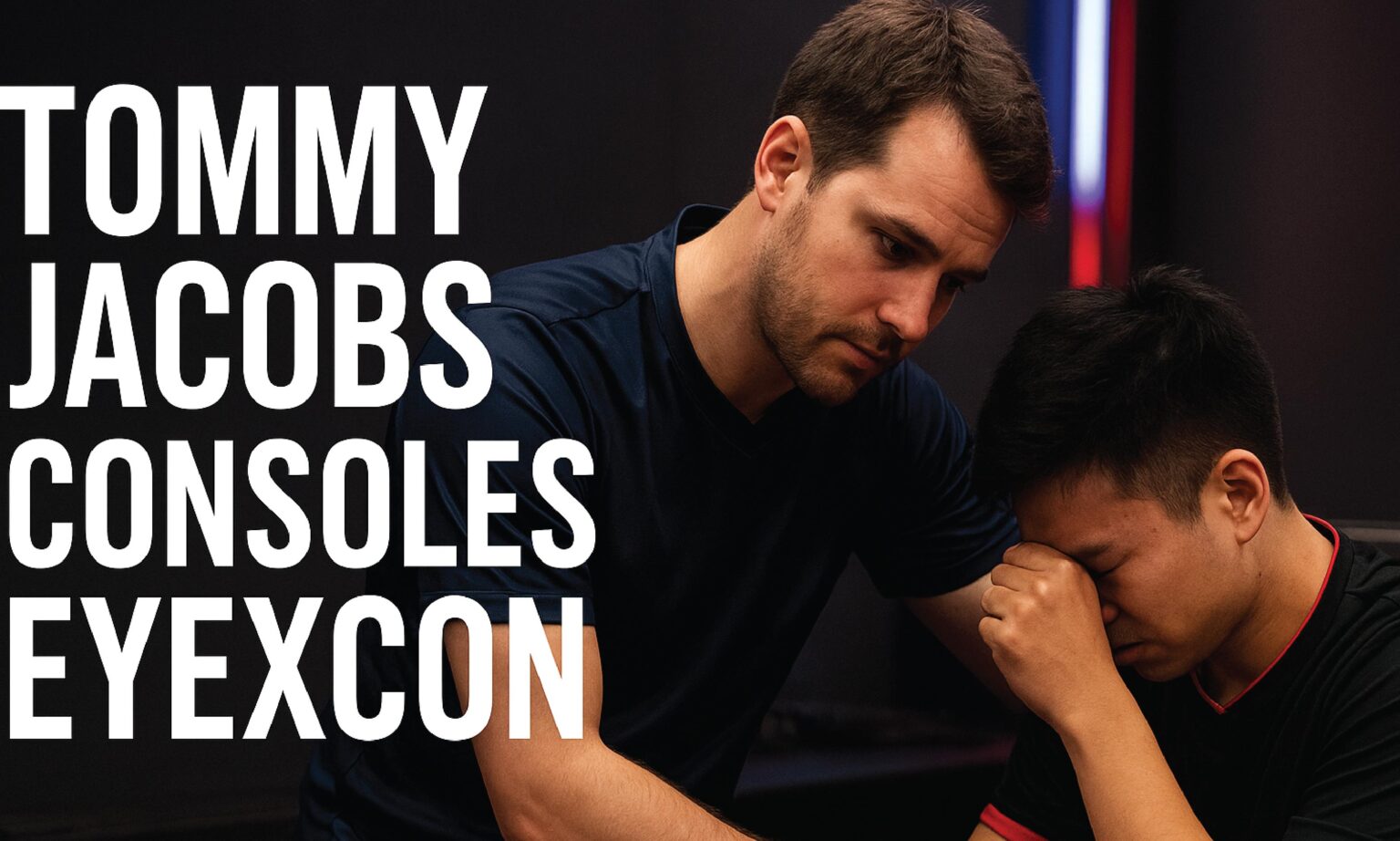 Tommy Jacobs Consoles Eyexcon: A Masterclass in True Friendship Tommy Jacobs Consoles Eyexcon: A Masterclass in True Friendship